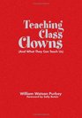 Teaching Class Clowns