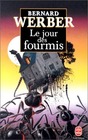 Le Jour des Fourmis (The Day of the Ants) (Saga des Fourmis, Bk 2) (French Edition)