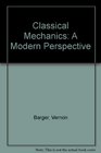 Classical Mechanics A Modern Perspective