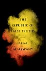 The Republic of False Truths A novel