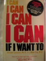 I Can If I Want to
