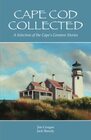 Cape Cod Collected A Selection of the Cape's Greatest Stories