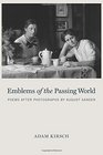 Emblems of the Passing World Poems after Photographs by August Sander