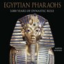 Egyptian Pharaohs 3000 Years of Dynastic Rule