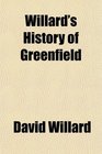 Willard's History of Greenfield