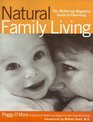 Natural Family Living  The Mothering Magazine Guide to Parenting
