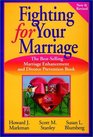 Fighting for Your Marriage: Positive Steps for Preventing Divorce and Preserving a Lasting Love, New and Revised