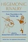 Hegemonic Rivalry From Thucydides to the Nuclear Age