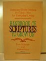 Handbook of Scriptures to Grow On: Selected Bible Verses to Equip You for Everyday Living