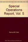 Special Operations Report Vol 5