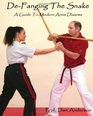 DeFanging The Snake A Guide To Modern Arnis Disarms