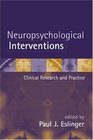 Neuropsychological Interventions Clinical Research and Practice