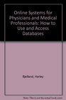 Online Systems for Physicians and Medical Professionals How to Use and Access Databases