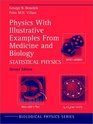 Physics with Illustrative Examples from Medicine and Biology Statistical Physics