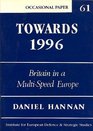 Towards 1996 Britain in a multispeed Europe