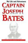 My Life and Adventures Captain Joseph Bates An Autobiography