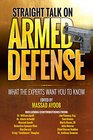 Straight Talk on Armed Defense What the Experts Want You to Know