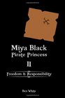 Miya Black Pirate Princess II Freedom  Responsibility