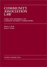 Community Association Law Cases and Materials on Common Interest Communities