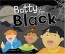 Batty for Black