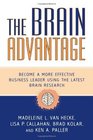 The Brain Advantage Become a More Effective Business Leader Using the Latest Brain Research