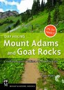 Day Hiking Mount Adams and Goat Rocks: Indian Heaven, Yakima Area, White Pass