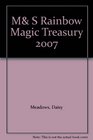 M S Rainbow Magic Treasury 2007