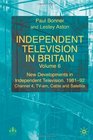 Independent Television in Britain   Volume 6  New Developments in Independent Television 198192 Channel 4 TVam Cable and Satellite