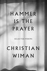 Hammer Is the Prayer Selected Poems