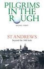 Pilgrims in the Rough St Andrews beyond the 19th hole