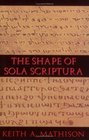 The Shape of Sola Scriptura