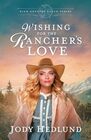 Wishing for the Rancher's Love A Sweet Historical Romance