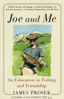 Joe and Me  An Education in Fishing and Friendship