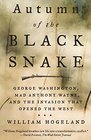 Autumn of the Black Snake George Washington Mad Anthony Wayne and the Invasion That Opened the West