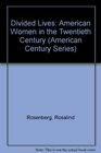 Divided Lives American Women in the Twentieth Century
