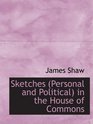 Sketches  in the House of Commons