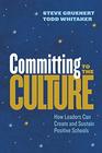 Committing to the Culture How Leaders Can Create and Sustain Positive Schools