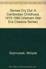 Stones Cry Out A Cambodian Childhood 19751980