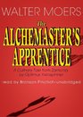 The Alchemaster's Apprentice A Culinary Tale from Zamonia by Optimus Yarnspinner