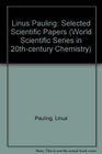 Linus Pauling Selected Scientific Papers