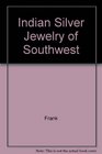 Indian Silver Jewelry of Southwest