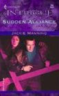 Sudden Alliance (Harlequin Intrigue, No 794)