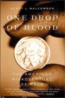 One Drop of Blood The American Misadventure of Race
