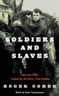 Soldiers and Slaves  American POWs Trapped by the Nazi's Final Gamble