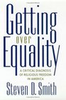 Getting Over Equality A Critical Diagnosis of Religious Freedom in America