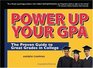 Power Up Your GPA The Proven Guide to Great Grades in College