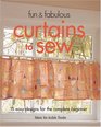 Fun  Fabulous Curtains to Sew 15 Easy Designs for the Complete Beginner