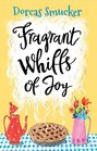 Fragrant Whiffs of Joy