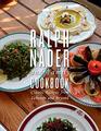 The Ralph Nader and Family Cookbook Classic Recipes from Lebanon and Beyond