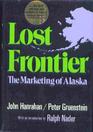 Lost Frontier The Marketing of Alaska
